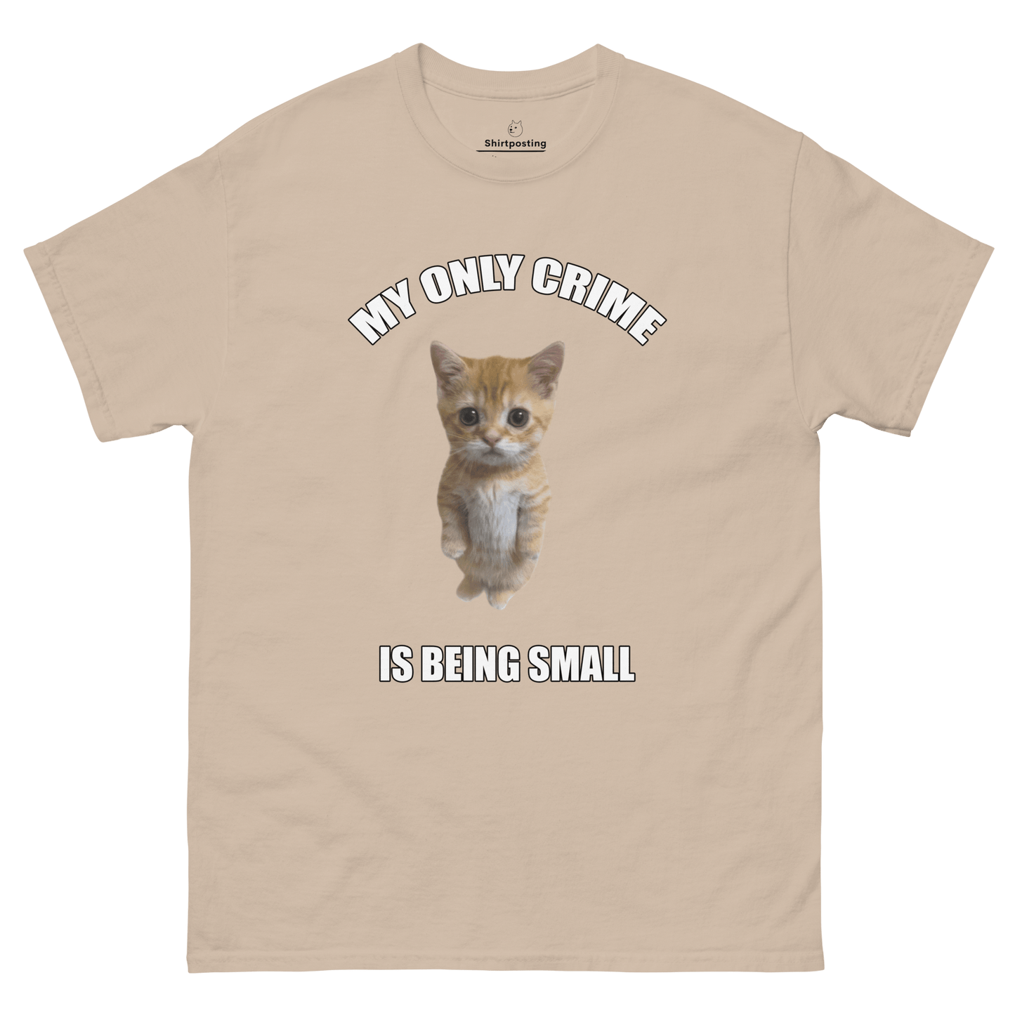 Being Small Classic T-Shirt Meme - Sand | Shirtposting