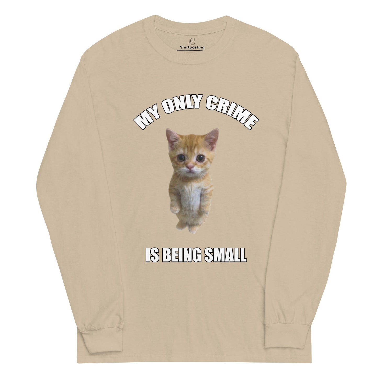 Being Small Long Sleeve T-Shirt Meme - Sand | Shirtposting