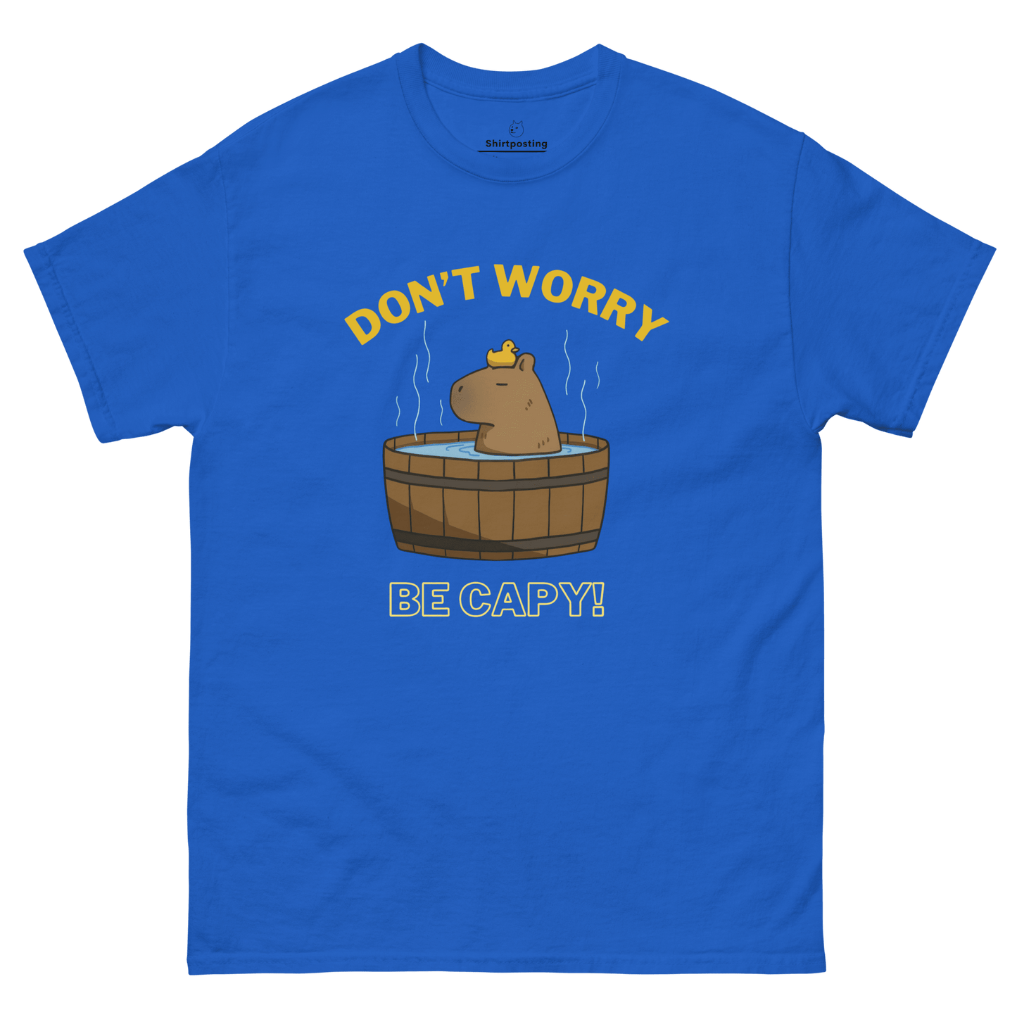 Don't Worry Be Capy Classic T-Shirt Meme - Royal | Shirtposting