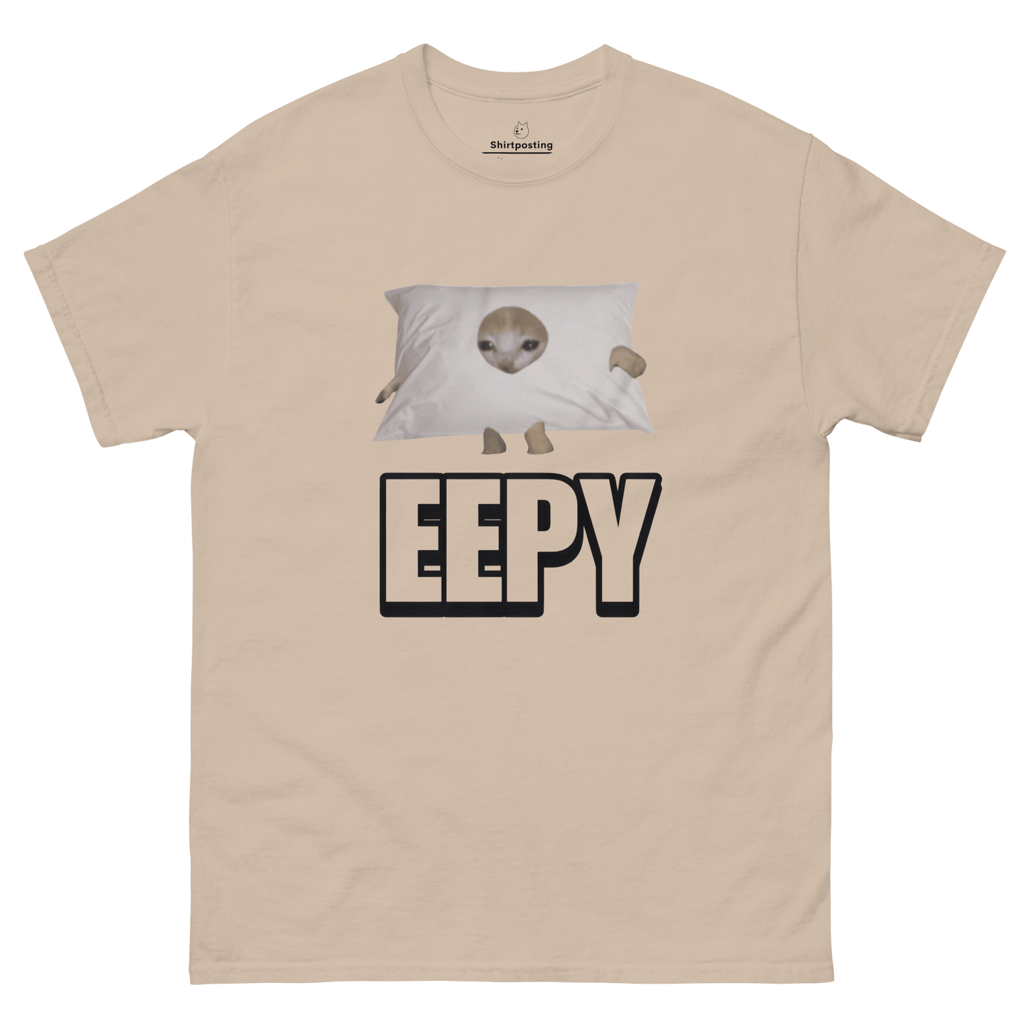 Eepy Classic T-Shirt Meme - Sand | Shirtposting