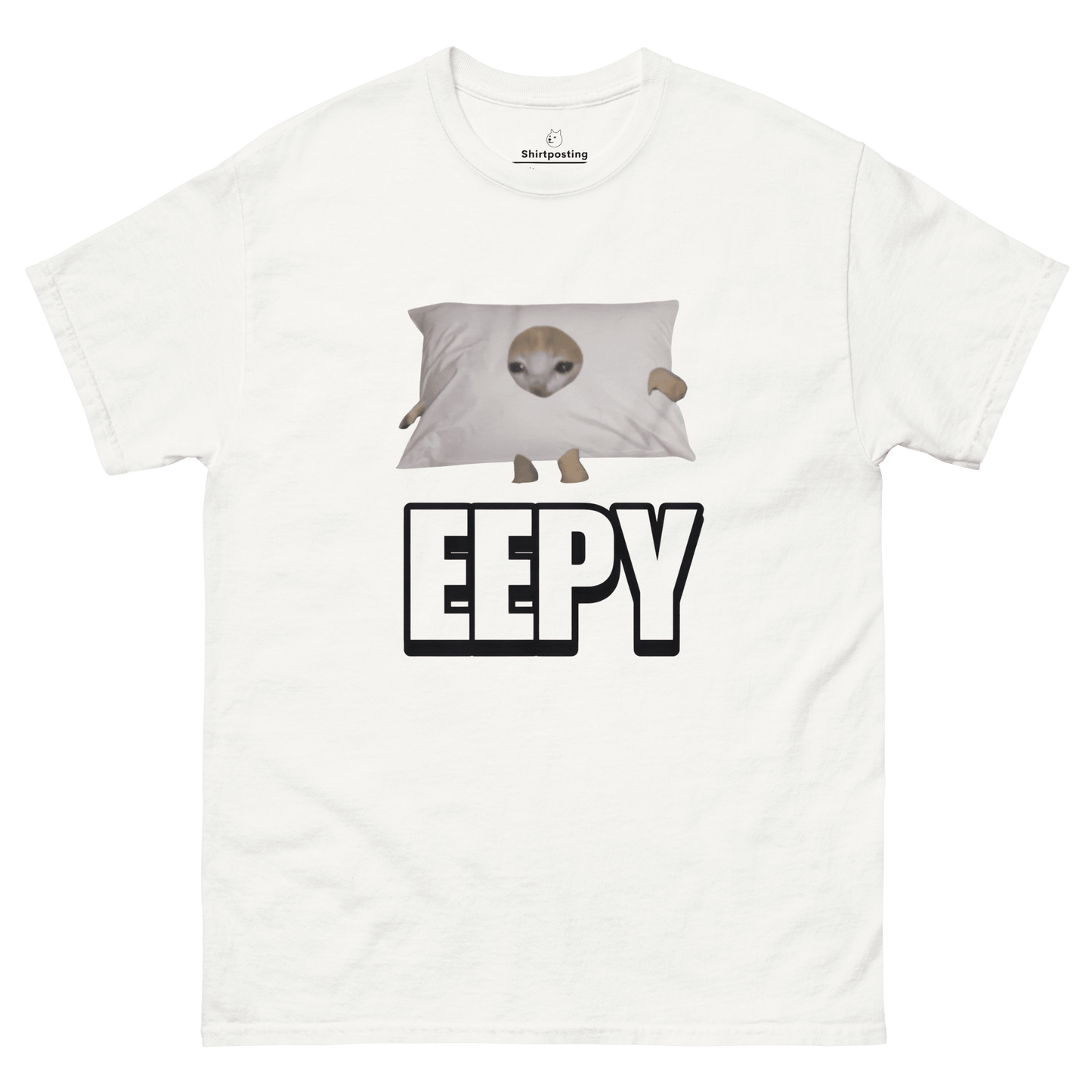 Eepy Classic T-Shirt Meme - White | Shirtposting