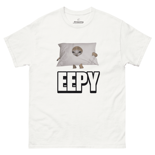 Eepy Classic T-Shirt Meme - White | Shirtposting