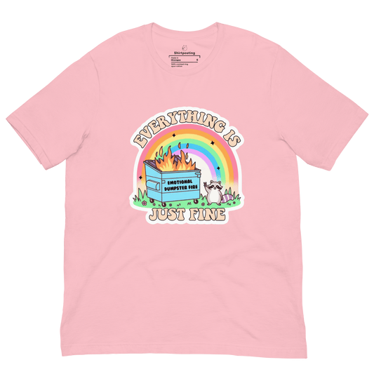Everything is Just Fine Classic T-Shirt Meme - Pink | Shirtposting