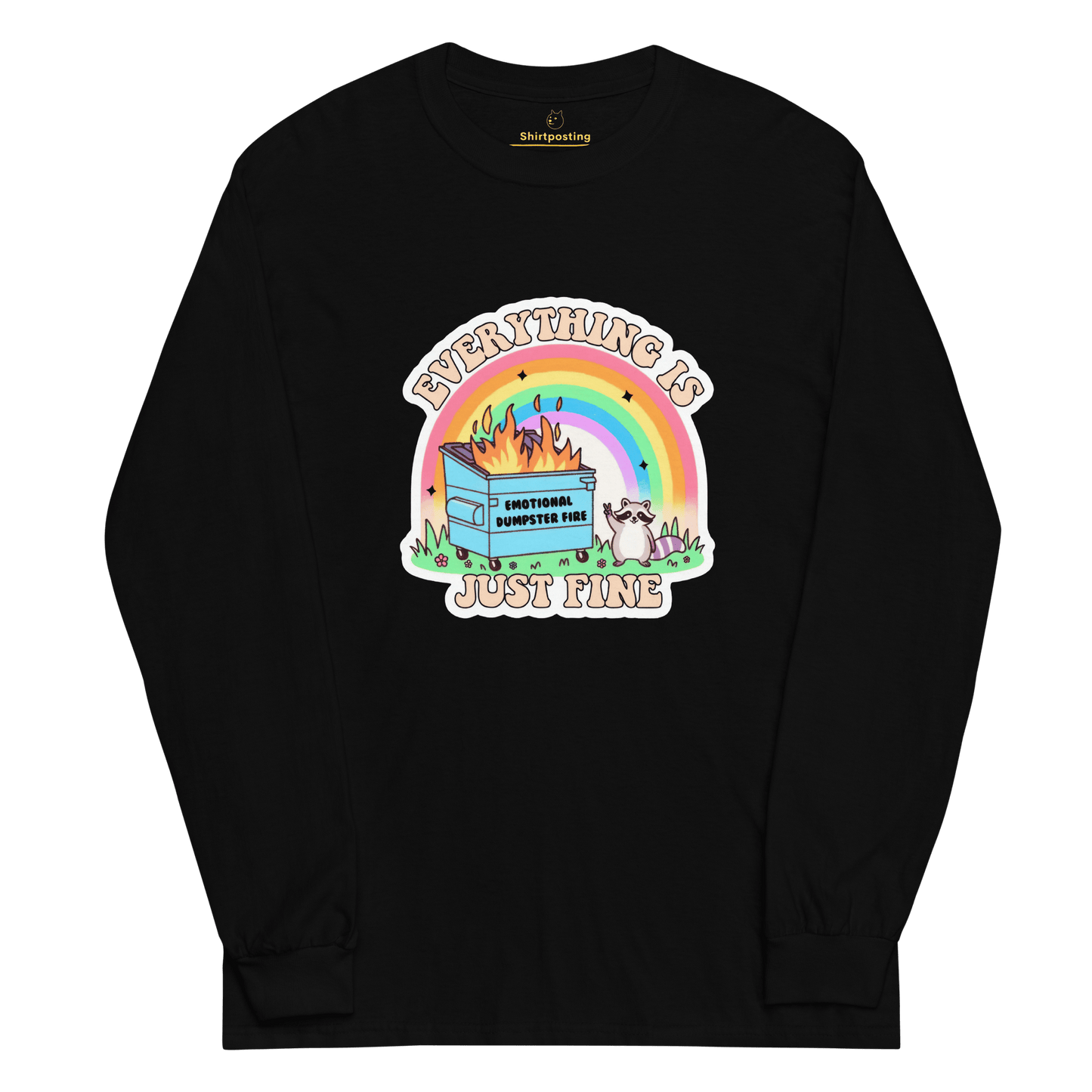 Everything Is Just Fine Long Sleeve T-Shirt Meme - Black | Shirtposting