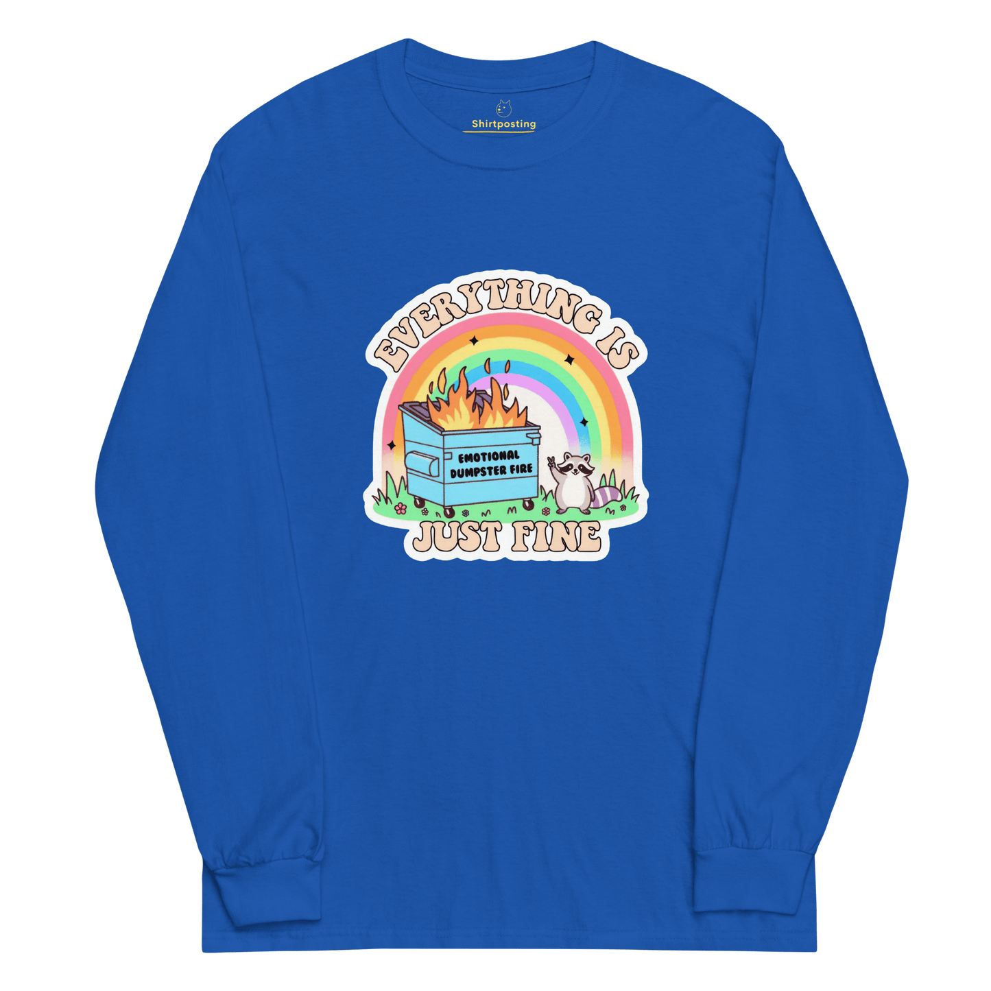 Everything Is Just Fine Long Sleeve T-Shirt Meme - Royal | Shirtposting