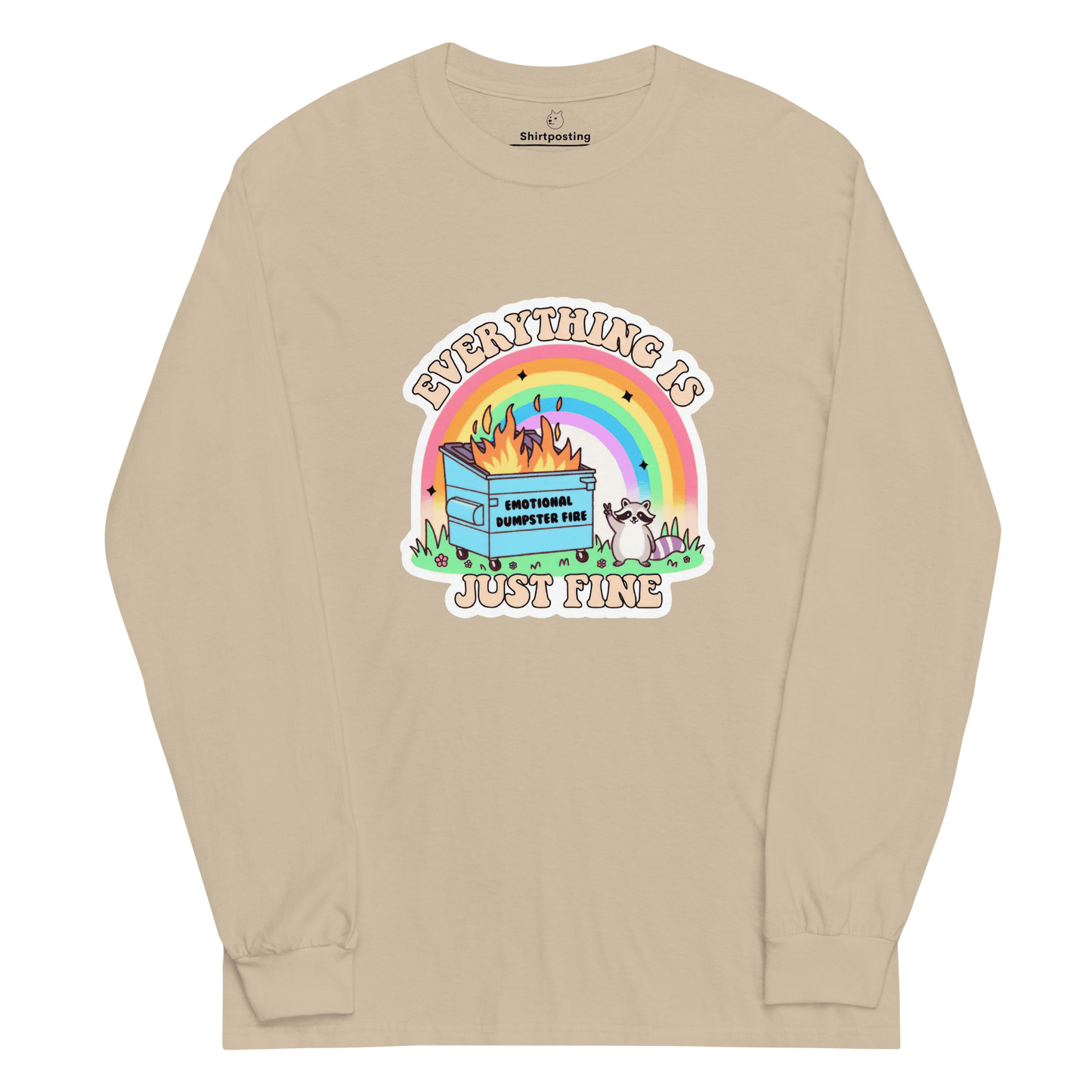 Everything Is Just Fine Long Sleeve T-Shirt Meme - Sand | Shirtposting