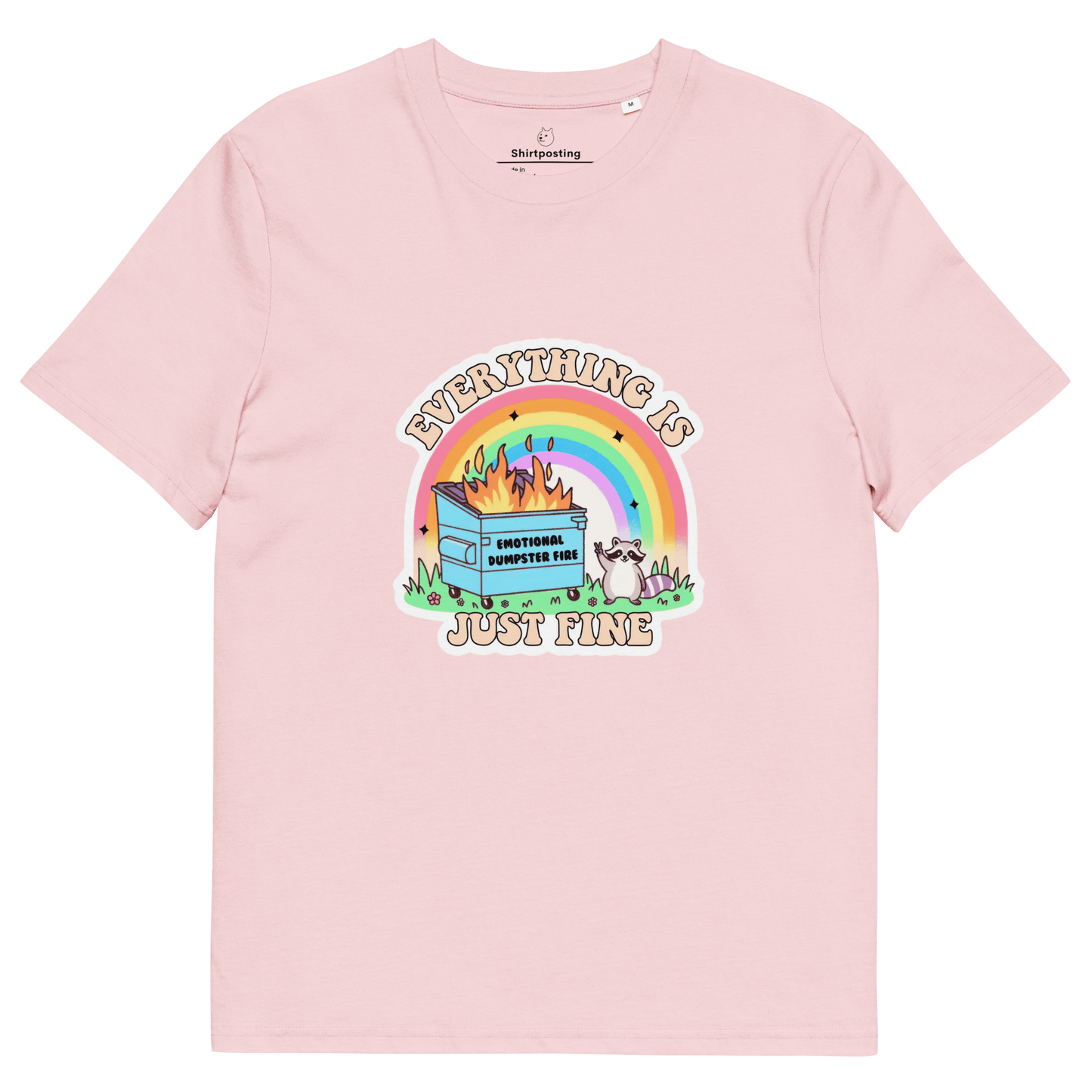 Everything Is Just Fine Premium Organic T-Shirt Meme - Cotton Pink | Shirtposting