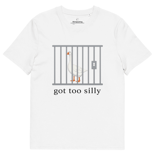 Got Too Silly Premium Organic T-Shirt Meme - White | Shirtposting