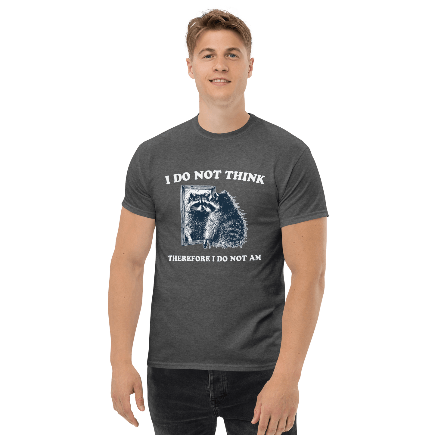I Do Not Think Classic T-Shirt Meme - Military Green | Shirtposting