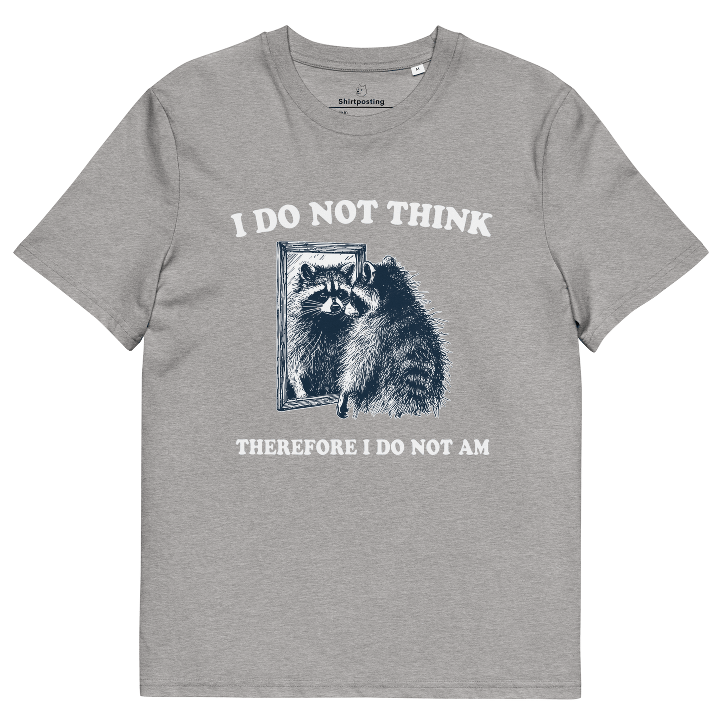 I Do Not Think Premium Organic T-Shirt Meme - Heather Grey | Shirtposting