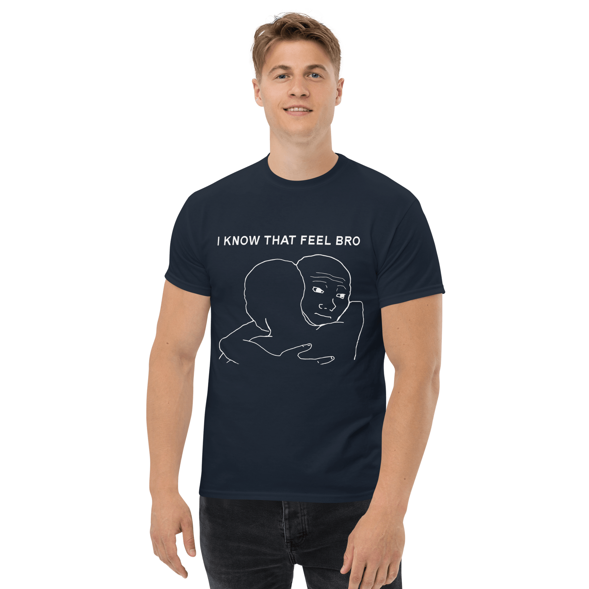 I Know That Feel Classic T-Shirt Meme - Black | Shirtposting