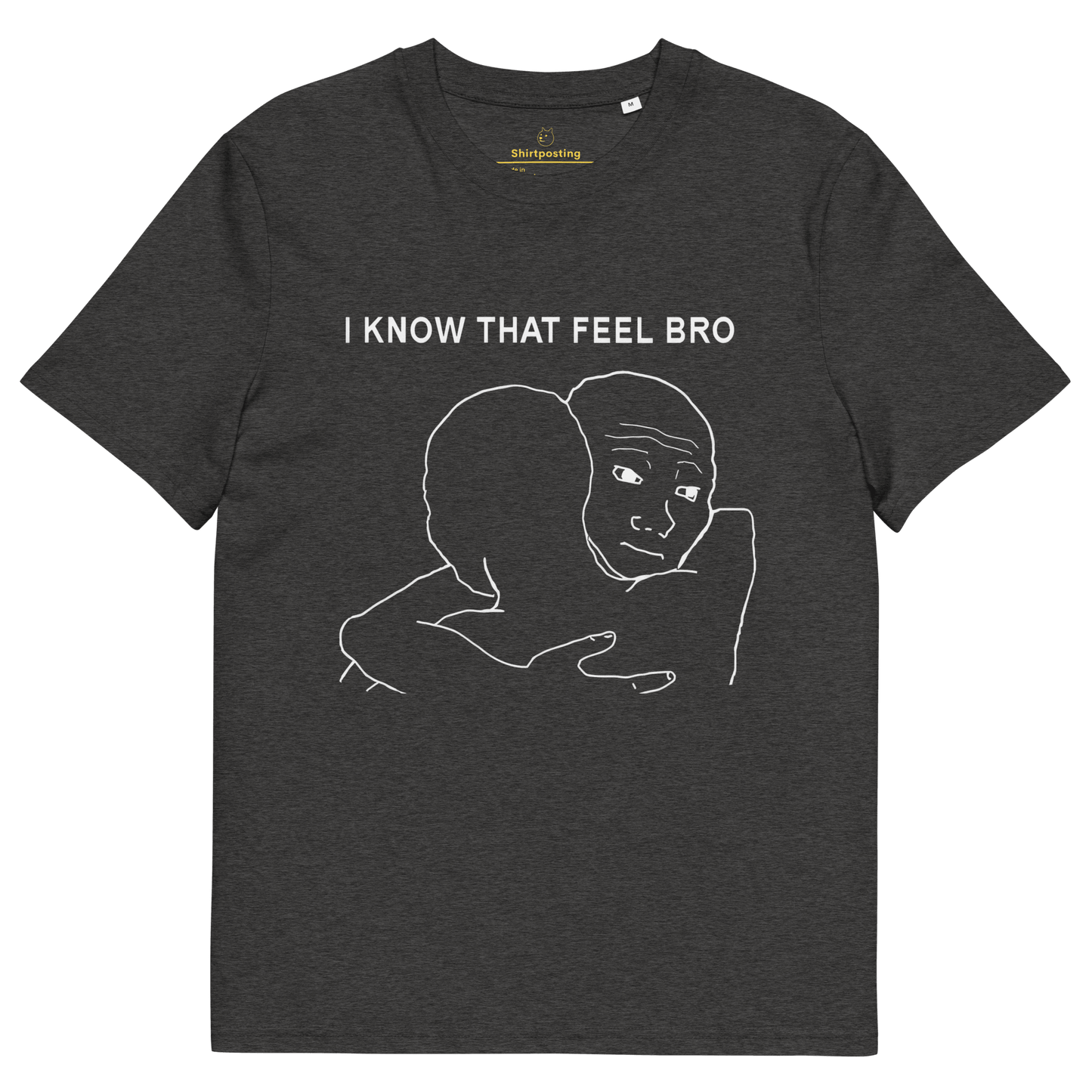 I Know That Feel Premium Organic T-Shirt Meme - Dark Heather Grey | Shirtposting