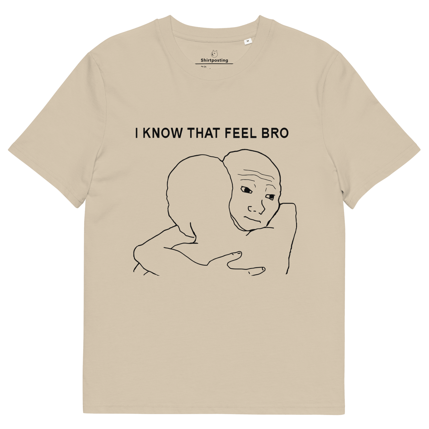 I Know That Feel Premium Organic T-Shirt Meme - Desert Dust | Shirtposting