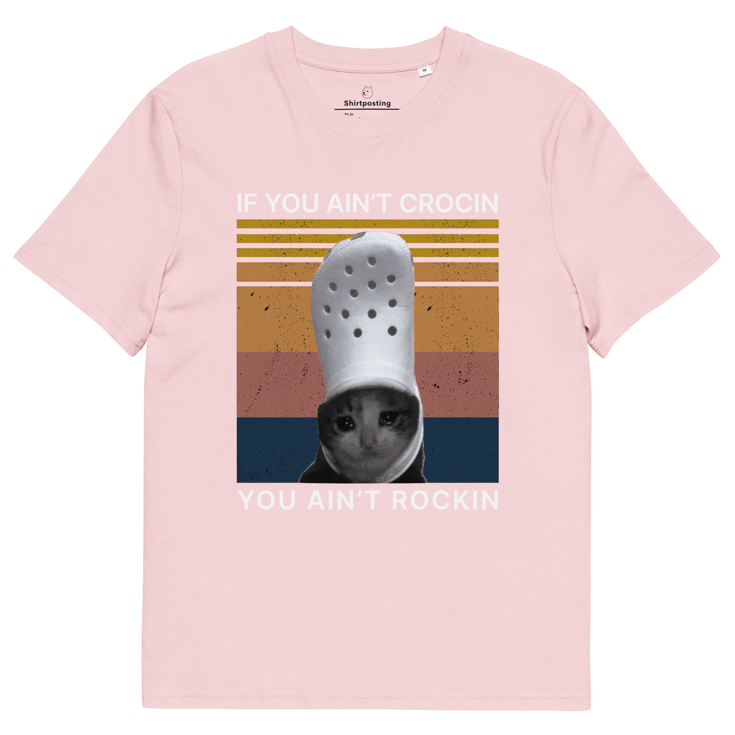 If You Ain't Crocin' Cat Premium Organic T-Shirt Meme - Cotton Pink | Shirtposting