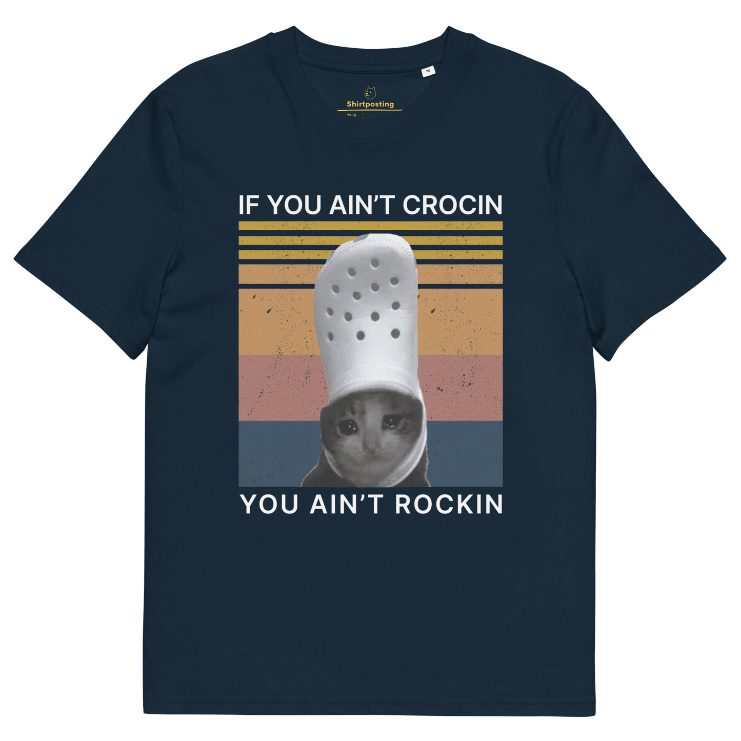 If You Ain't Crocin' Cat Premium Organic T-Shirt Meme - French Navy | Shirtposting