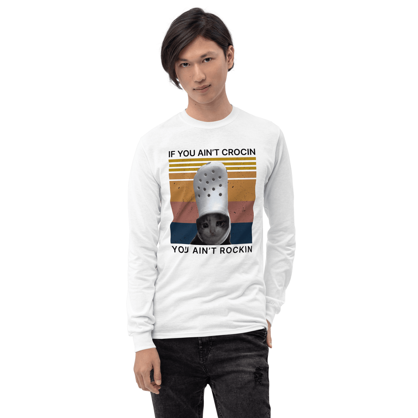 If You Ain't Crocin' Long Sleeve T-Shirt Meme - White | Shirtposting