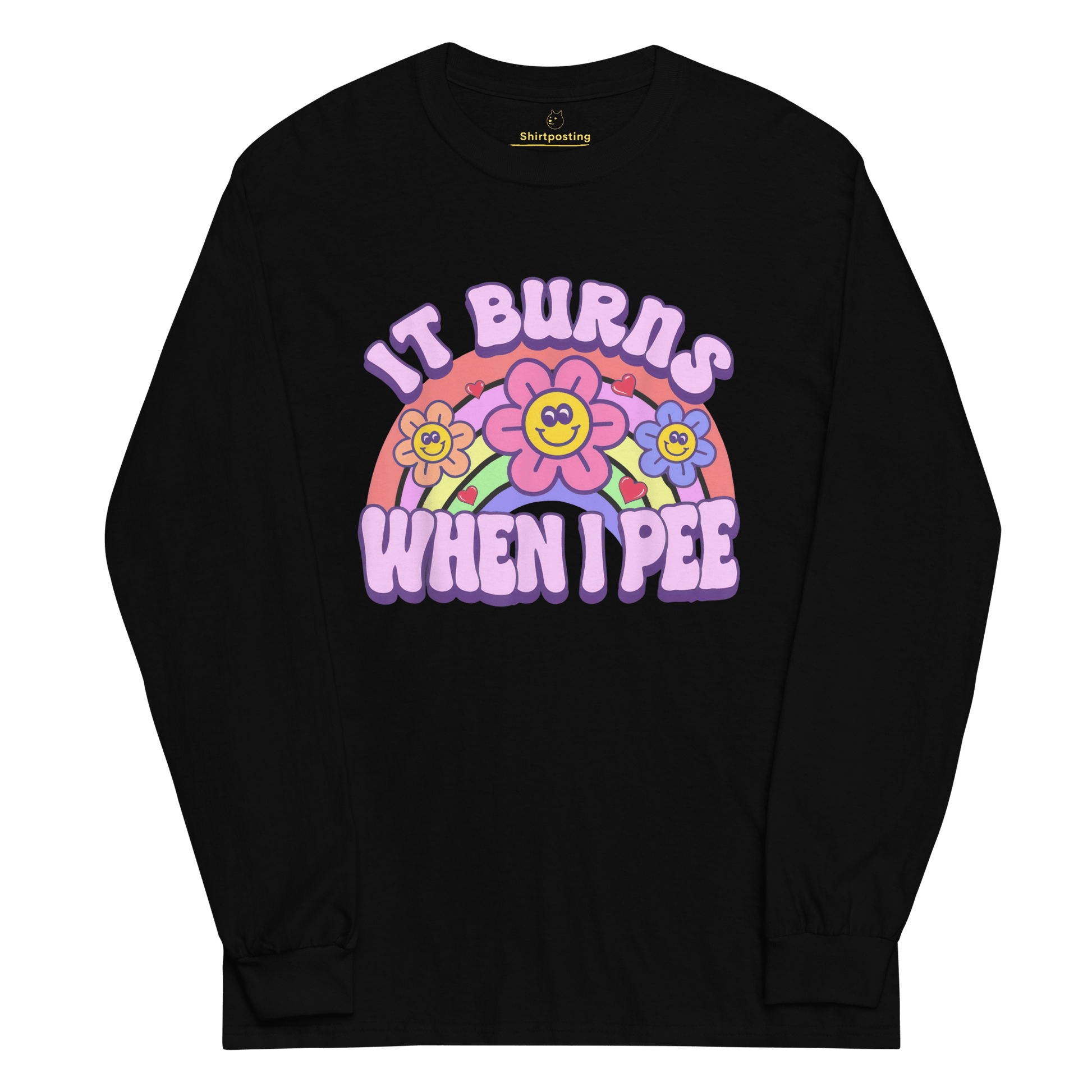 It Burns When I Pee Long Sleeve T-Shirt Meme - Black | Shirtposting