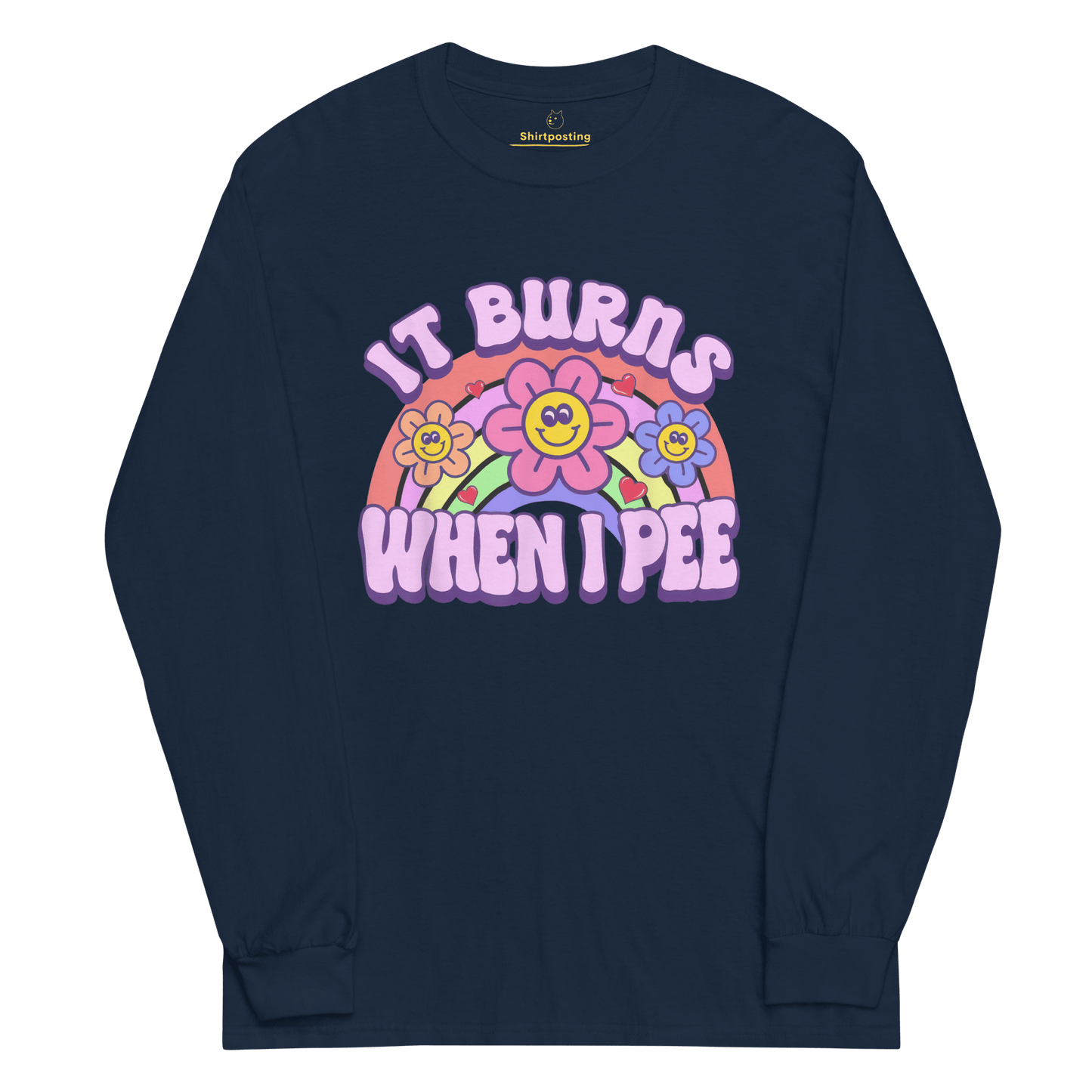 It Burns When I Pee Long Sleeve T-Shirt Meme - Navy | Shirtposting