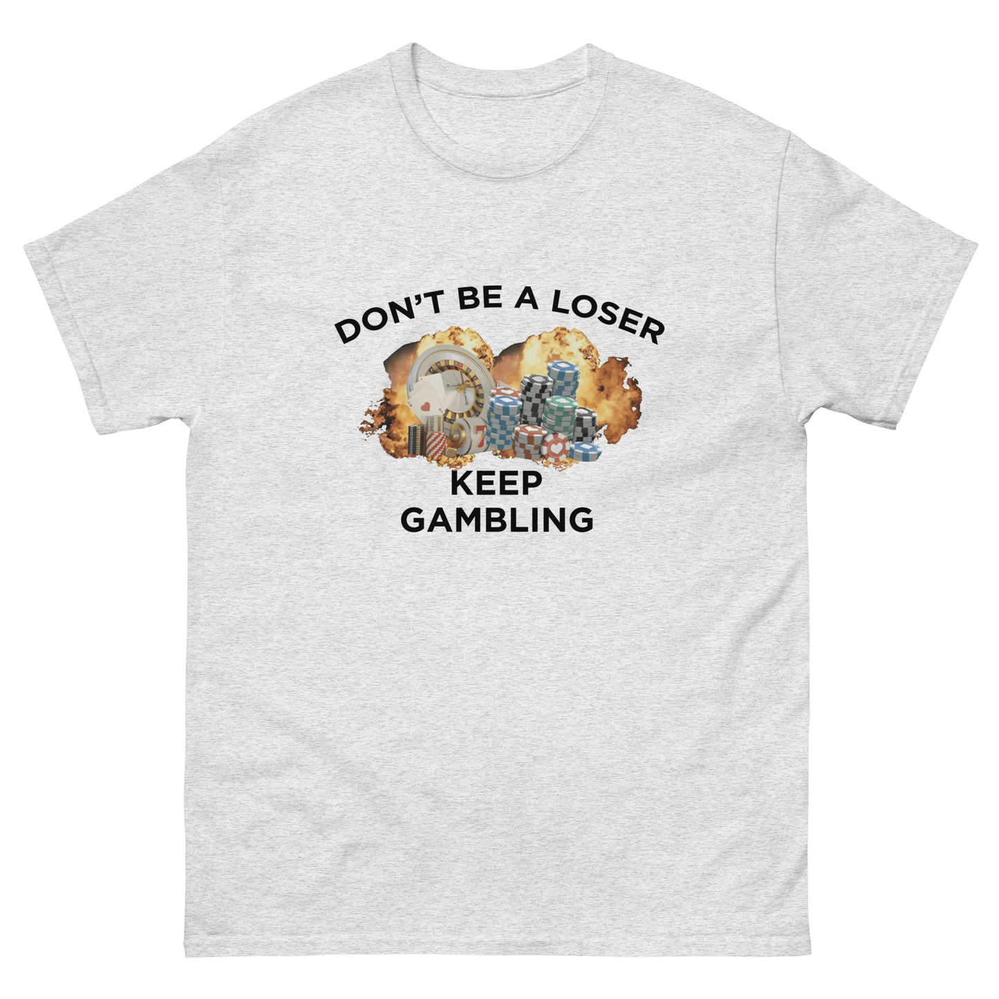 Keep Gambling Classic T-Shirt Meme - Ash | Shirtposting