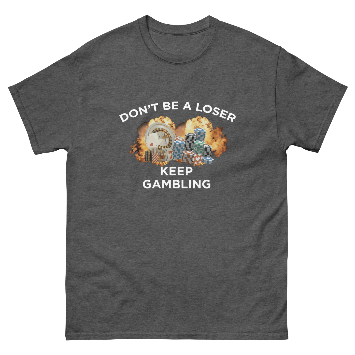 Keep Gambling Classic T-Shirt Meme - Dark Heather | Shirtposting