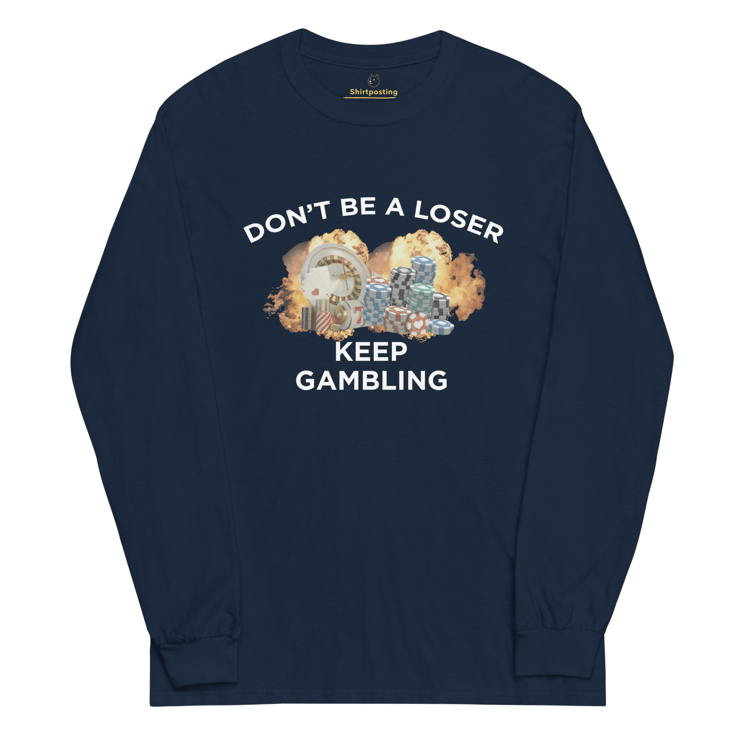 Keep Gambling Long Sleeve T-Shirt Meme - Navy | Shirtposting
