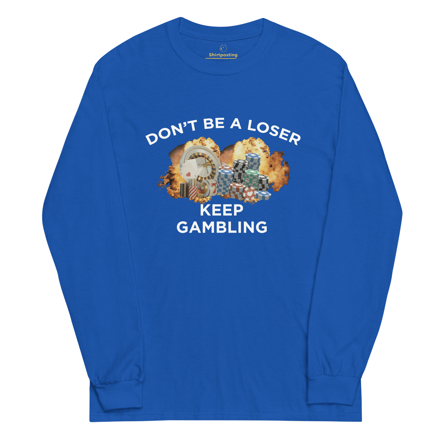 Keep Gambling Long Sleeve T-Shirt Meme - Royal | Shirtposting
