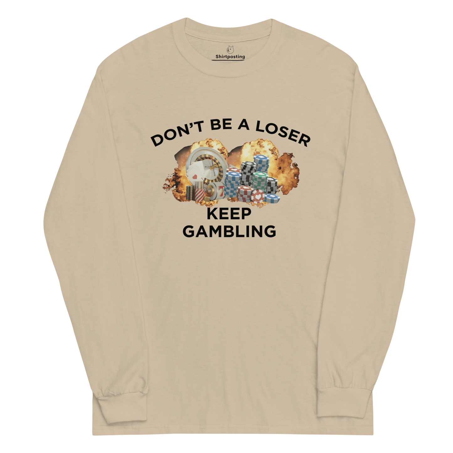 Keep Gambling Long Sleeve T-Shirt Meme - Sand | Shirtposting