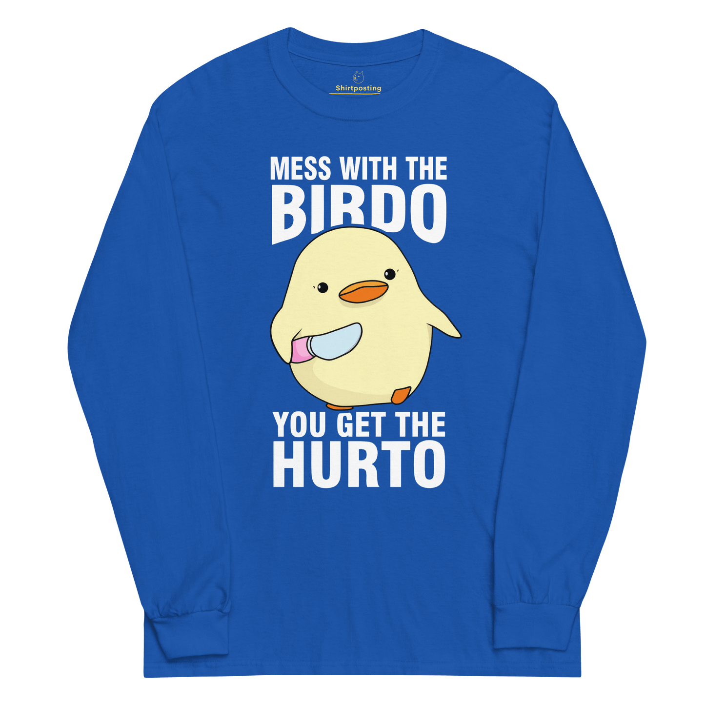 Mess With The Birdo Long Sleeve T-Shirt Meme - Royal | Shirtposting