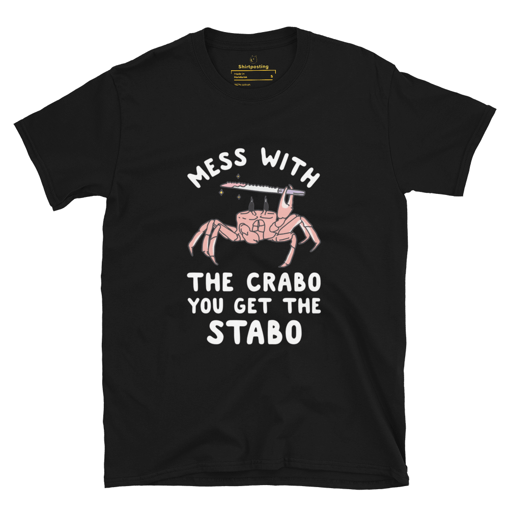 Mess With The Crabo Classic T-Shirt Meme - Black | Shirtposting
