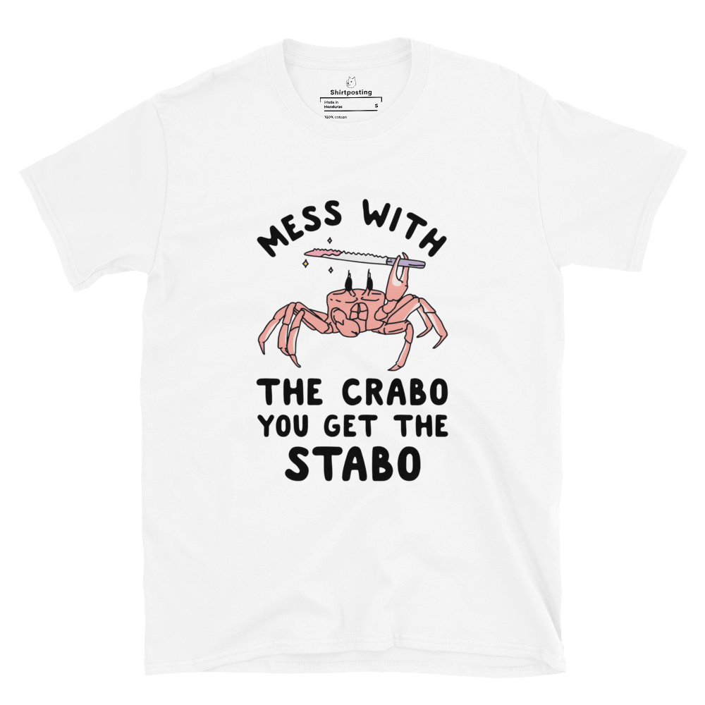 Mess With The Crabo Classic T-Shirt Meme - White | Shirtposting