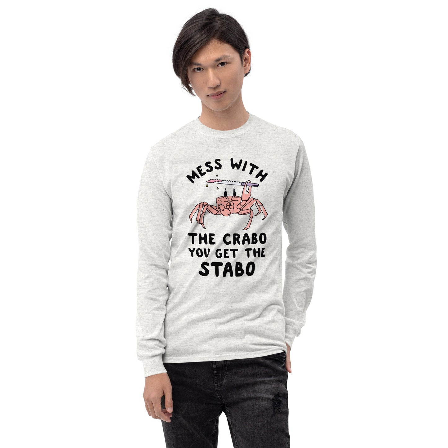 Mess With The Crabo Long Sleeve T-Shirt Meme - Ash | Shirtposting