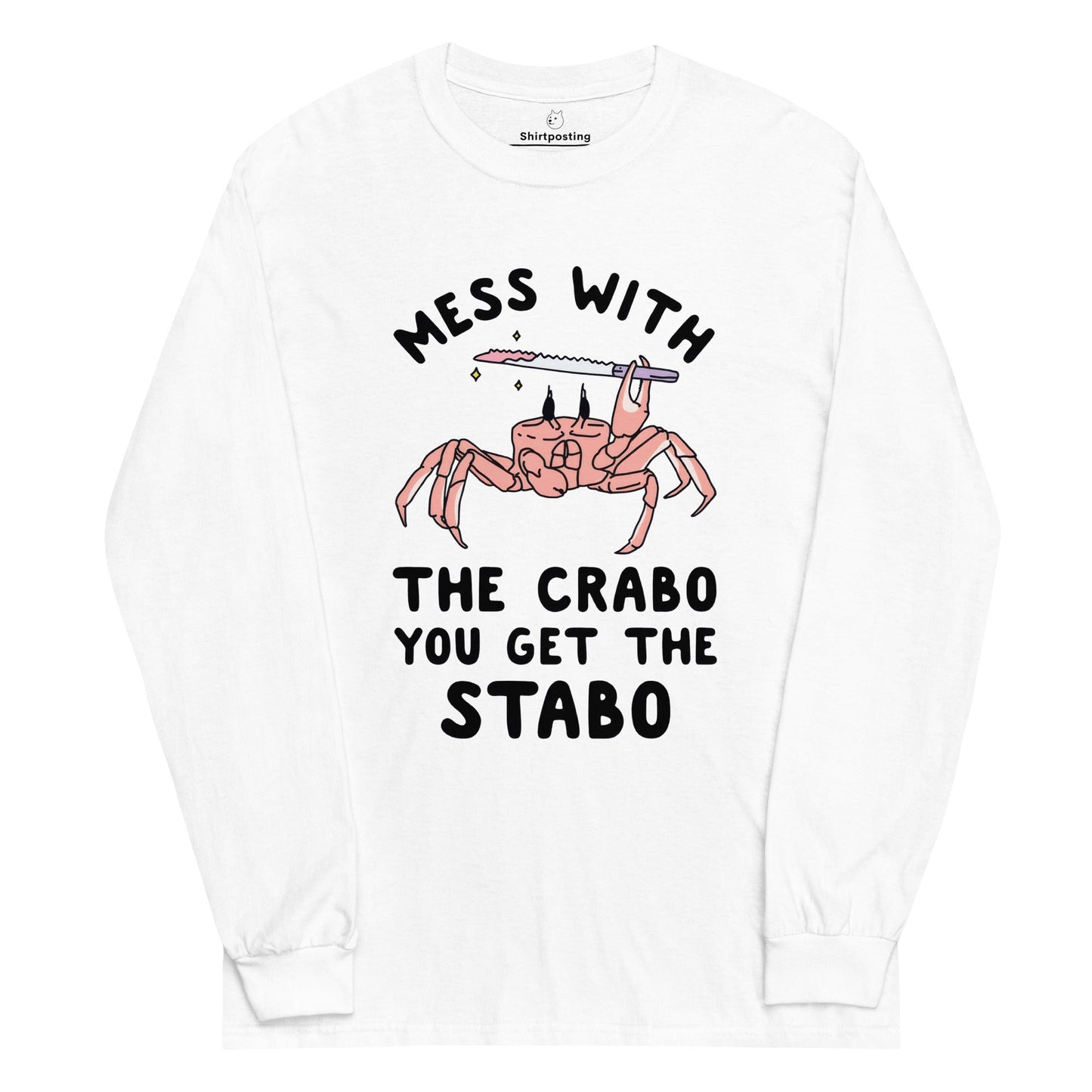 Mess With The Crabo Long Sleeve T-Shirt Meme - White | Shirtposting