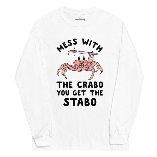 Mess With The Crabo Long Sleeve T-Shirt Meme - White | Shirtposting
