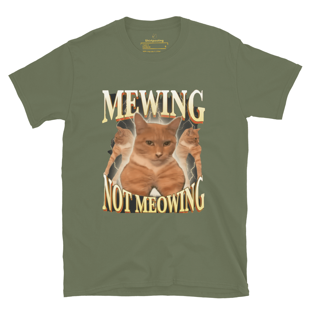 Mewing Classic T-Shirt Meme - Military Green | Shirtposting