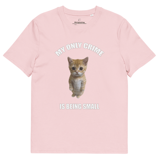 My Only Crime Is Being Small Premium Organic T-Shirt Meme - Cotton Pink | Shirtposting