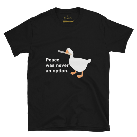 Peace Was Never An Option Classic T-Shirt Meme - Black | Shirtposting