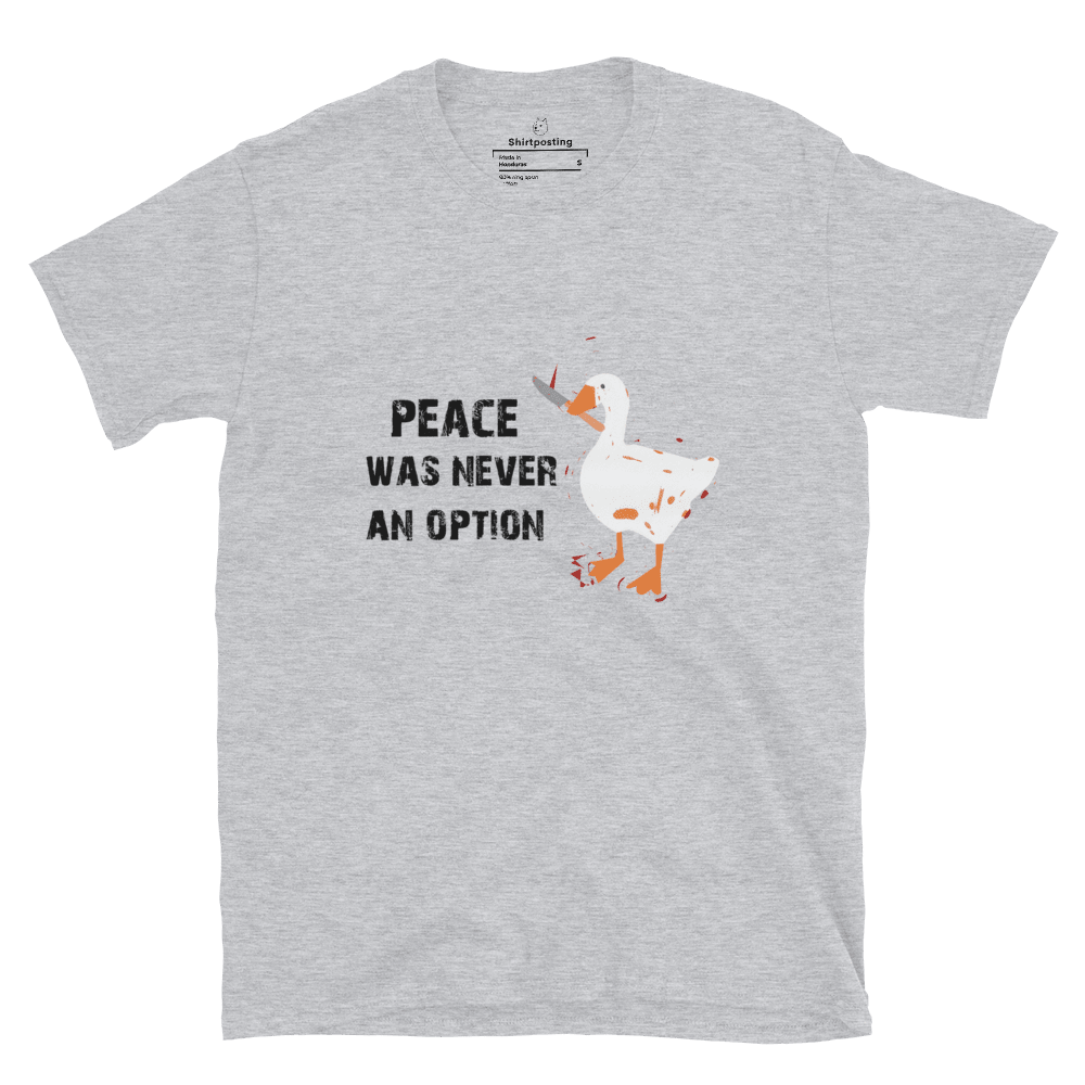 Peace Was Never An Option Classic T-Shirt Meme - Sport Grey | Shirtposting