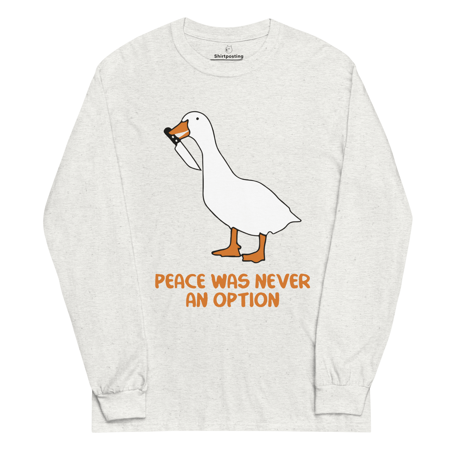 Peace Was Never An Option Long Sleeve T-Shirt Meme - Ash | Shirtposting