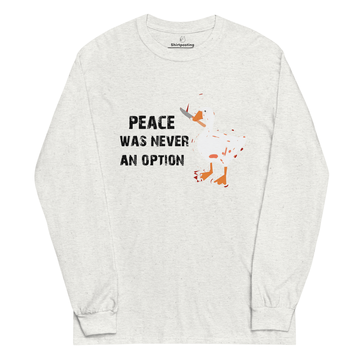 Peace Was Never An Option Long Sleeve T-Shirt Meme - Ash | Shirtposting