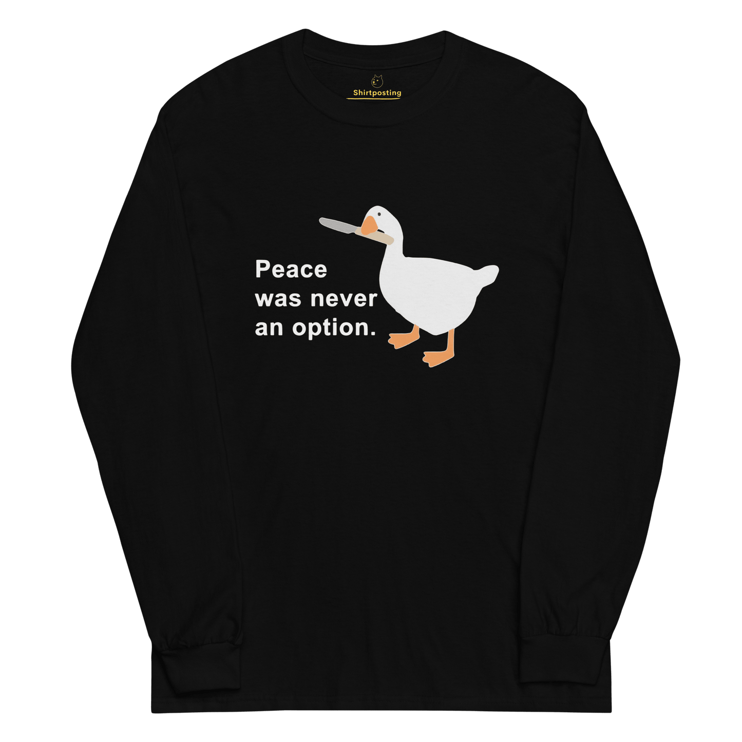 Peace Was Never An Option Long Sleeve T-Shirt Meme - Black | Shirtposting