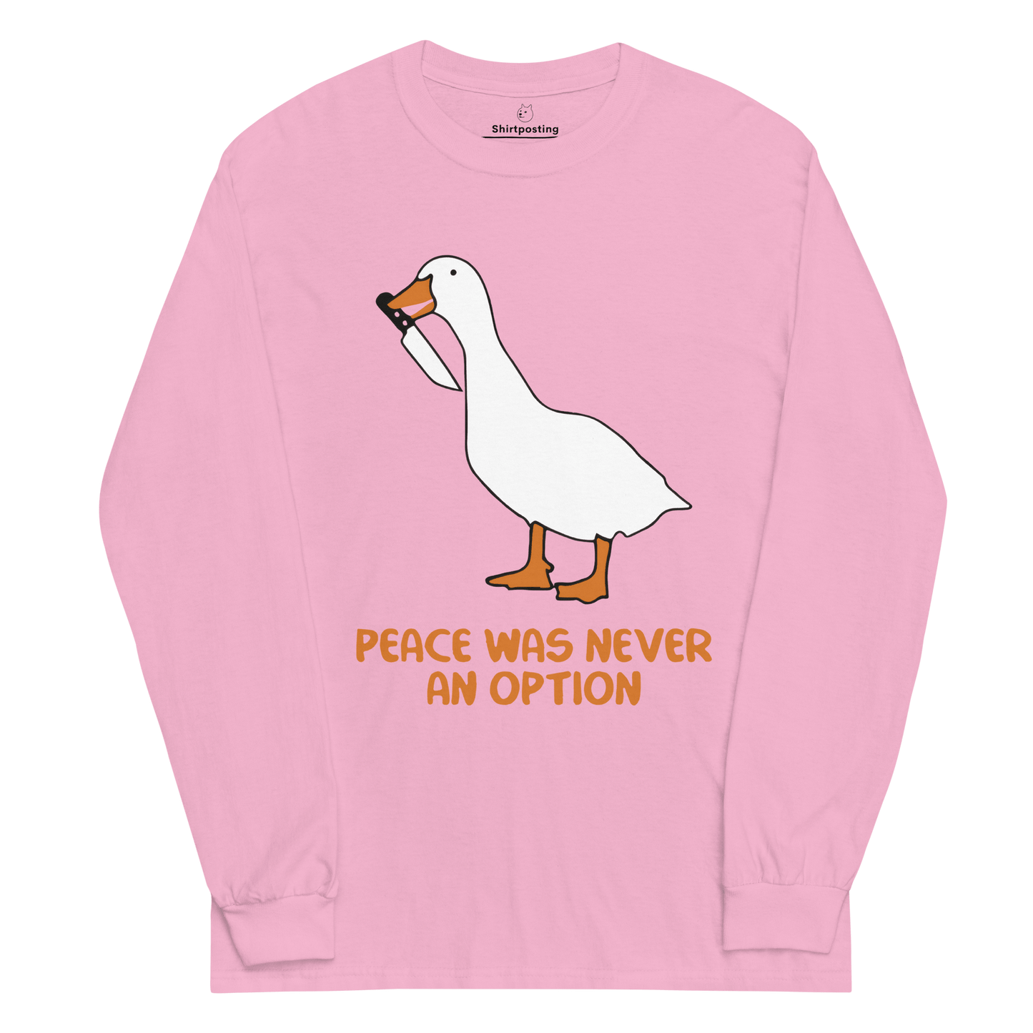Peace Was Never An Option Long Sleeve T-Shirt Meme - Light Pink | Shirtposting