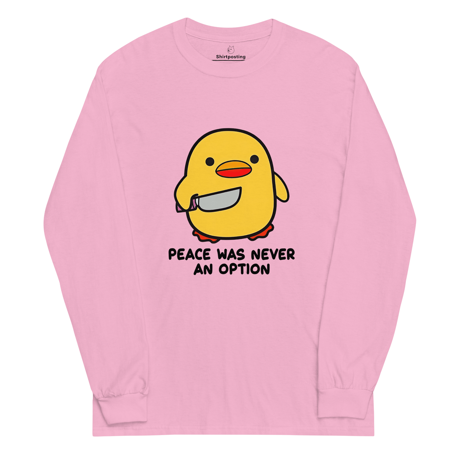 Peace Was Never An Option Long Sleeve T-Shirt Meme - Light Pink | Shirtposting