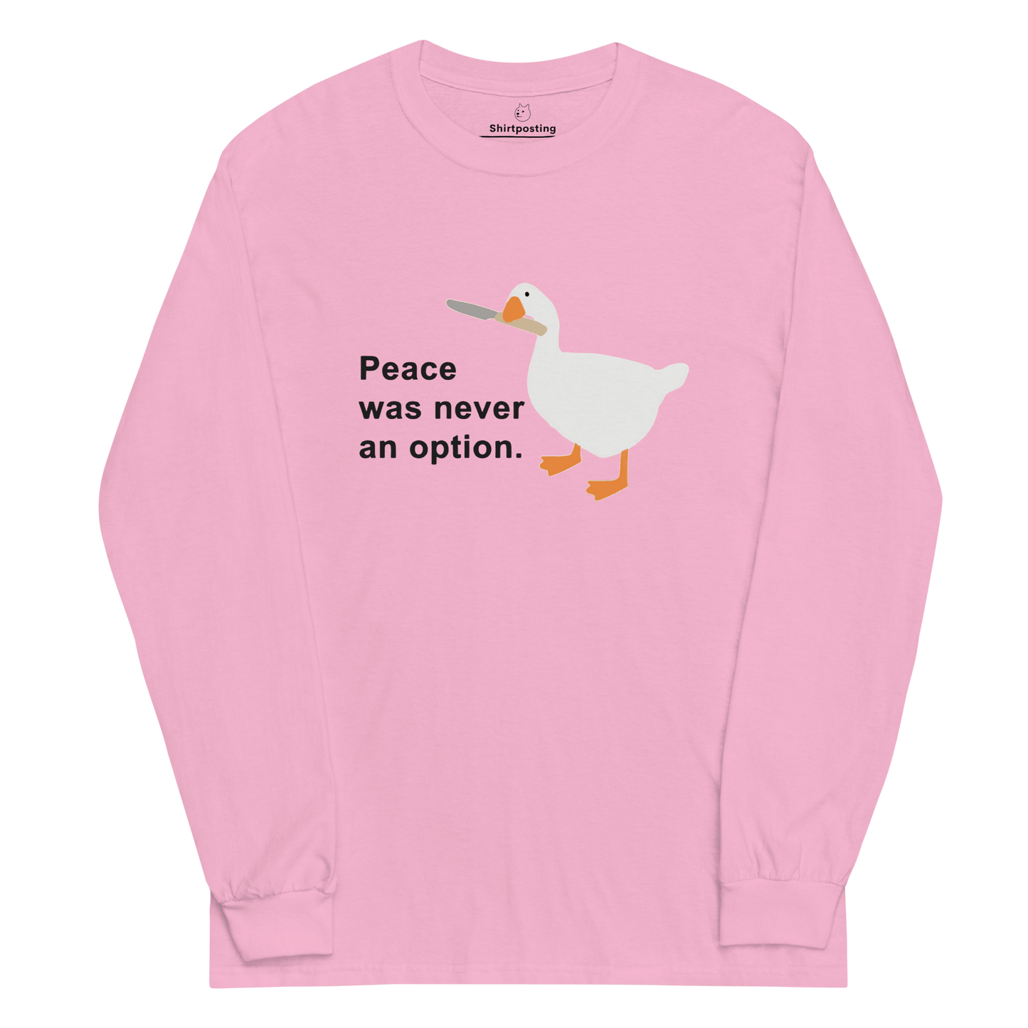 Peace Was Never An Option Long Sleeve T-Shirt Meme - Light Pink | Shirtposting