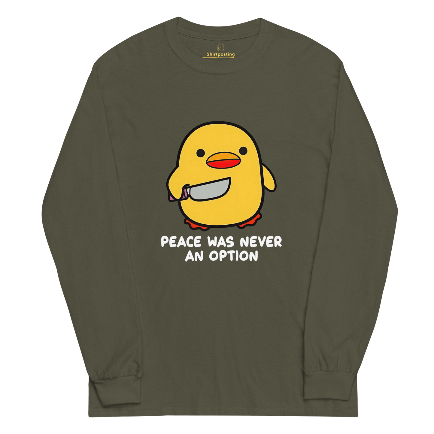 Peace Was Never An Option Long Sleeve T-Shirt Meme - Military Green | Shirtposting
