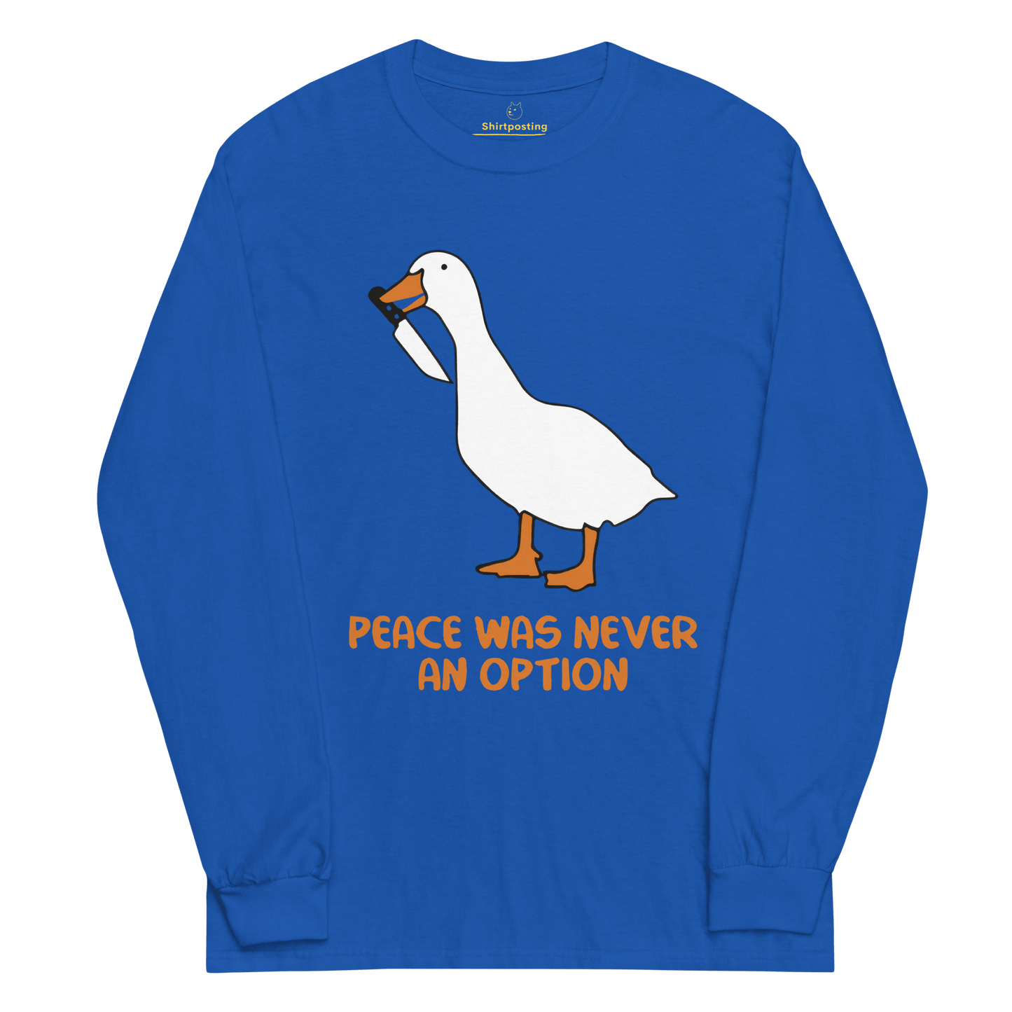 Peace Was Never An Option Long Sleeve T-Shirt Meme - Royal | Shirtposting