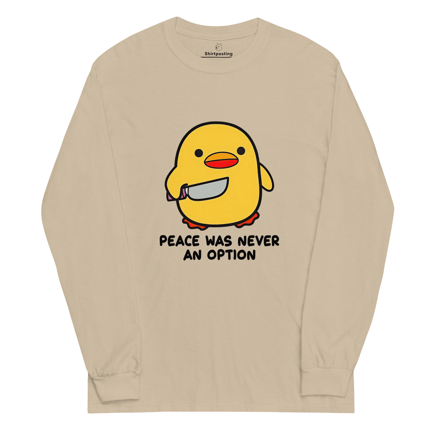 Peace Was Never An Option Long Sleeve T-Shirt Meme - Sand | Shirtposting