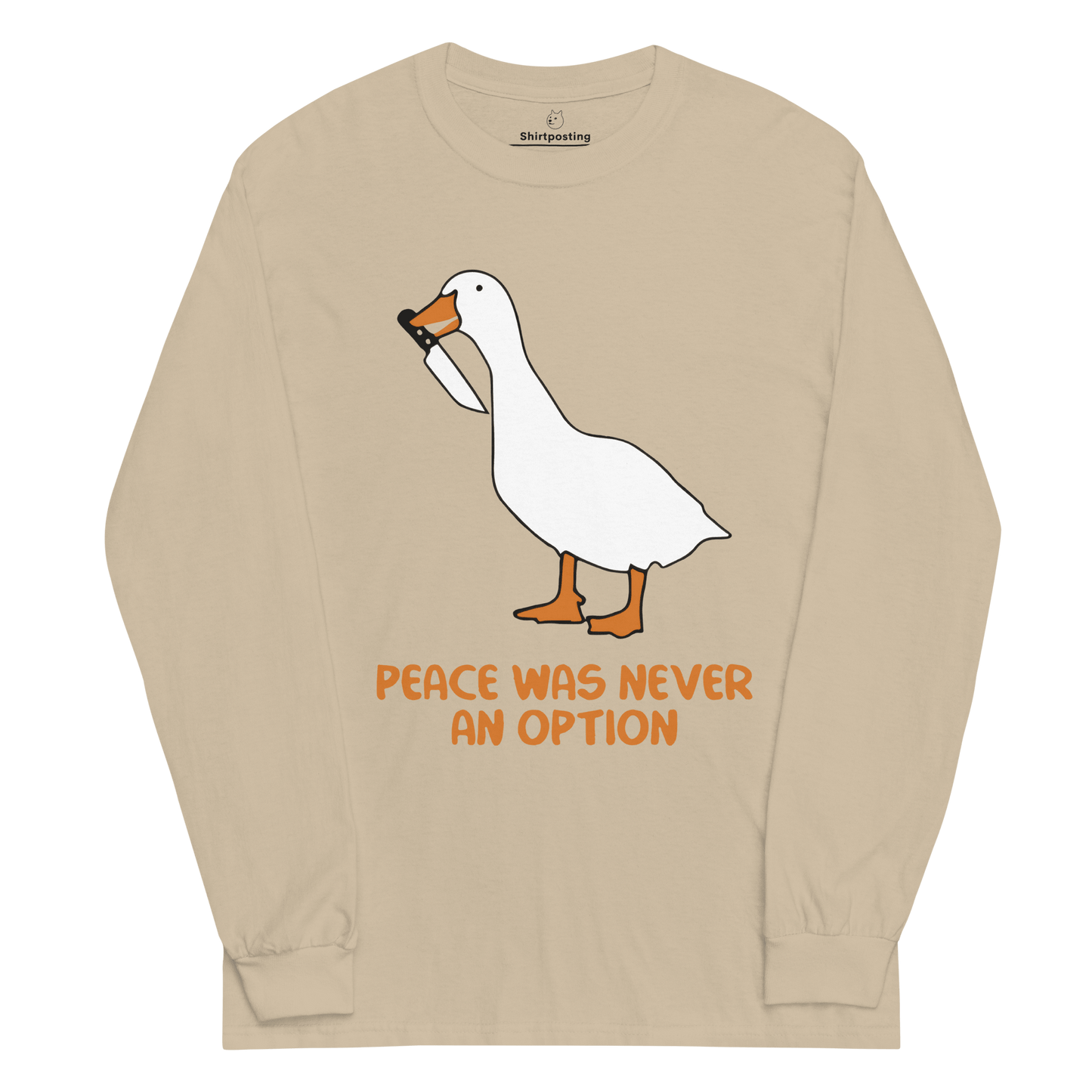 Peace Was Never An Option Long Sleeve T-Shirt Meme - Sand | Shirtposting