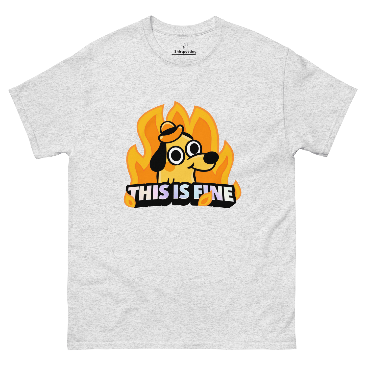 This Is Fine Classic T-Shirt Meme - Ash | Shirtposting