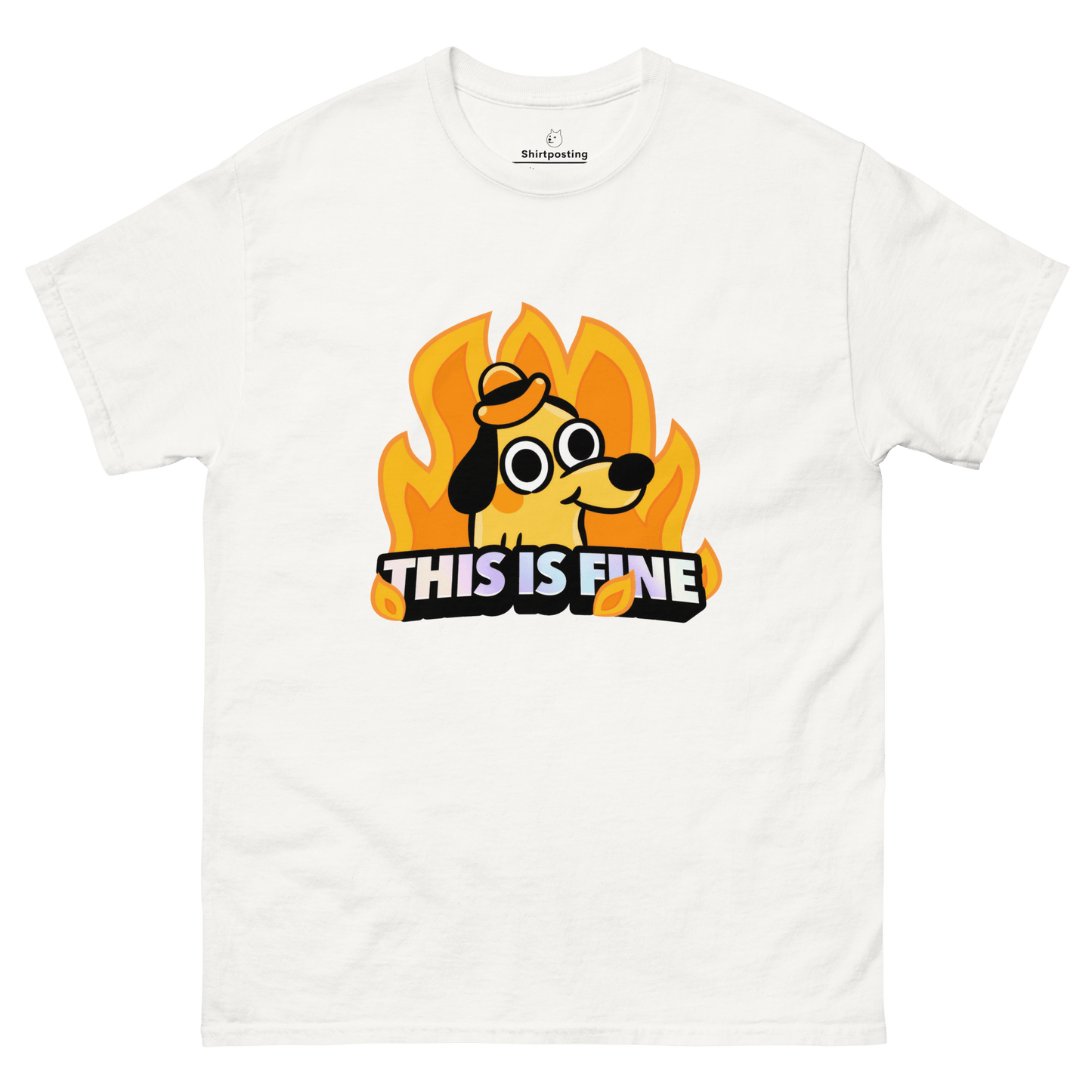 This Is Fine Classic T-Shirt Meme - White | Shirtposting